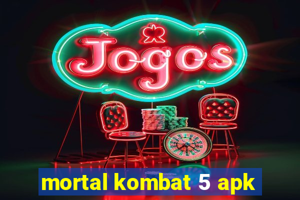 mortal kombat 5 apk